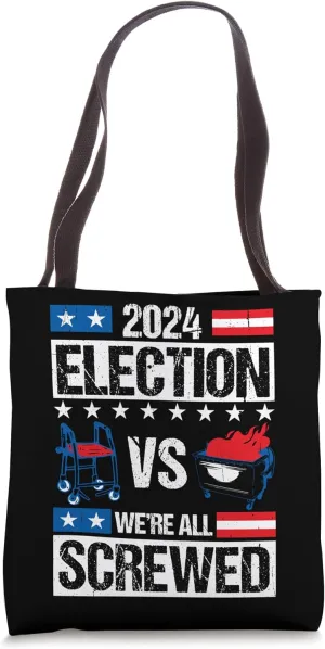 2024 Election VS WE'RE ALL SCREWED 2024 Election Satire Tote Bag