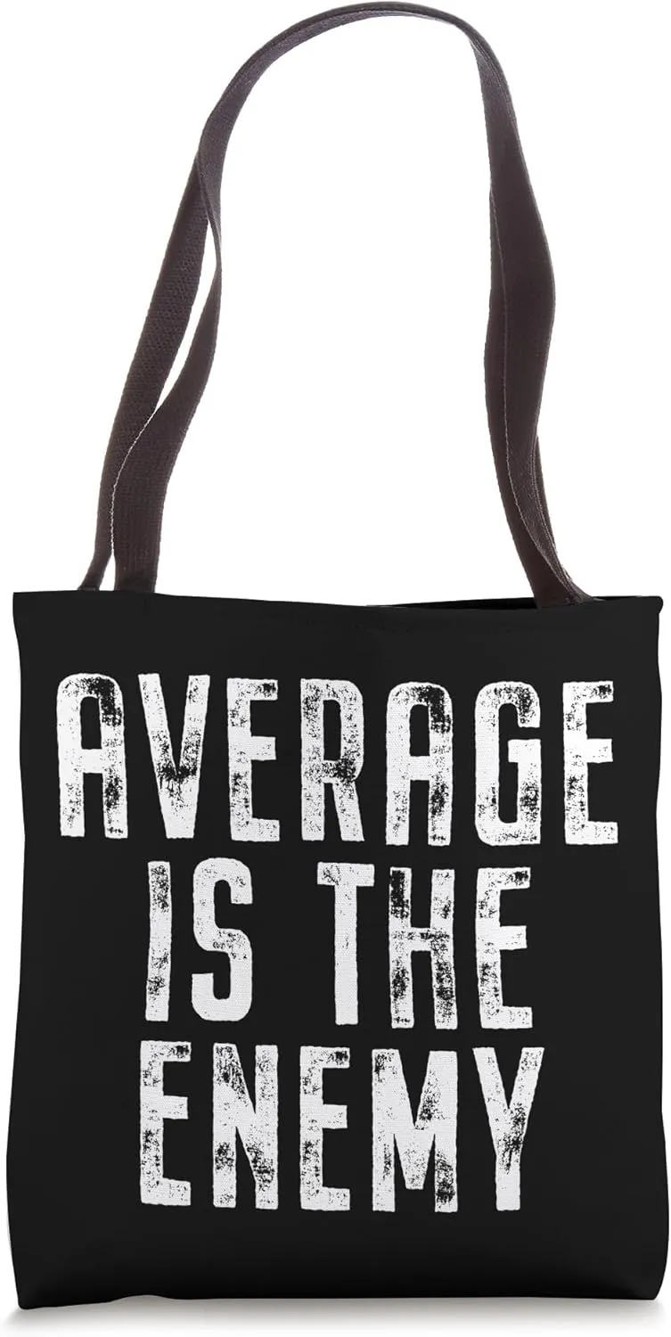 Average Is The Enemy Training Workout Running Fitness Gym Tote Bag