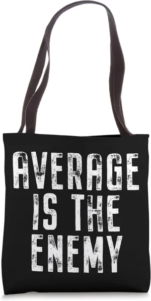 Average Is The Enemy Training Workout Running Fitness Gym Tote Bag