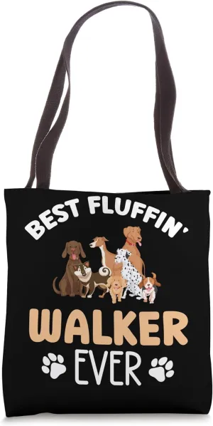Best Fluffin' Walker Ever Dog Walker Professional Dog Walker Tote Bag