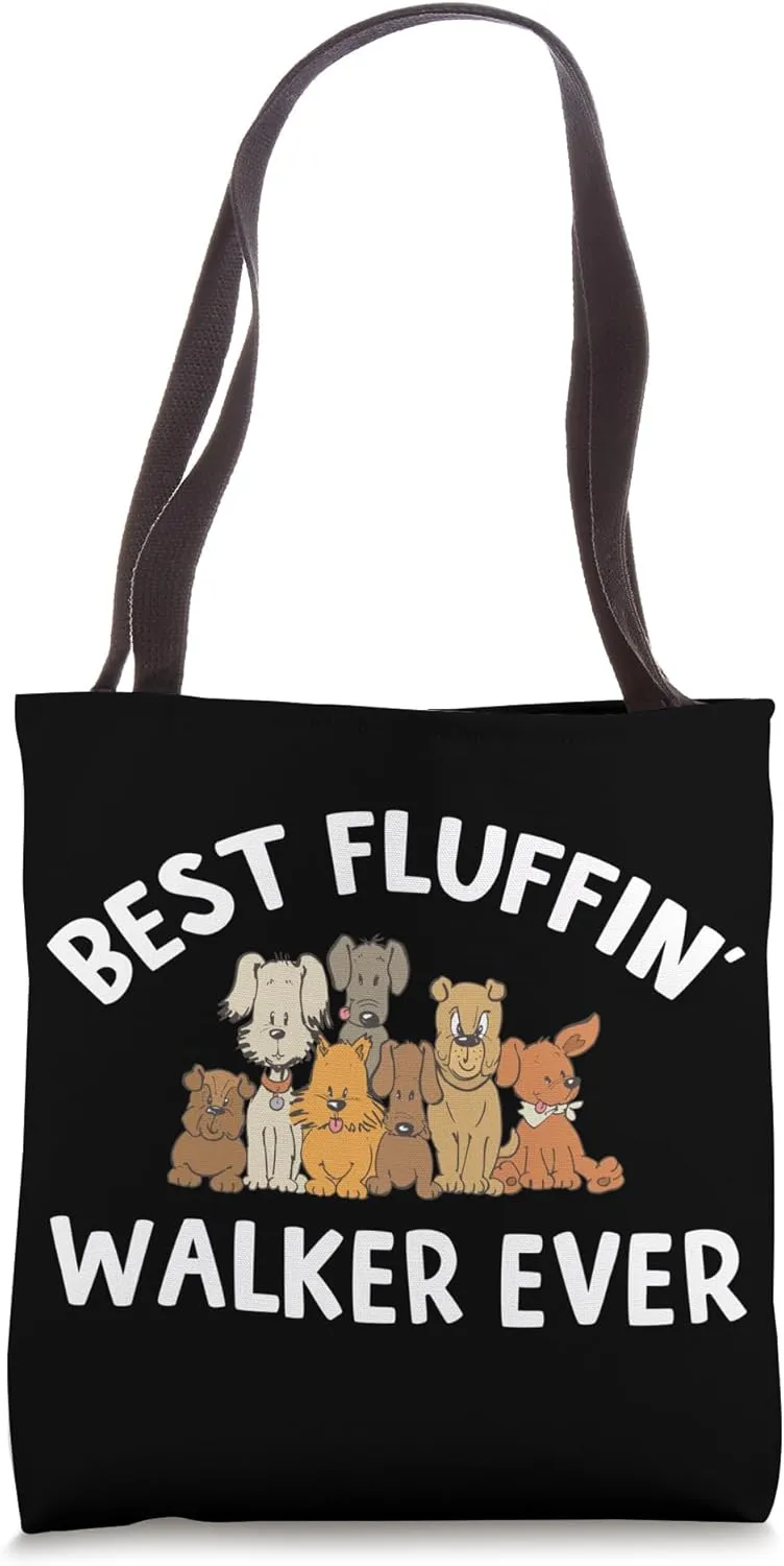 Best Fluffin' Walker Ever Dog Walker Professional Dog Walker Tote Bag
