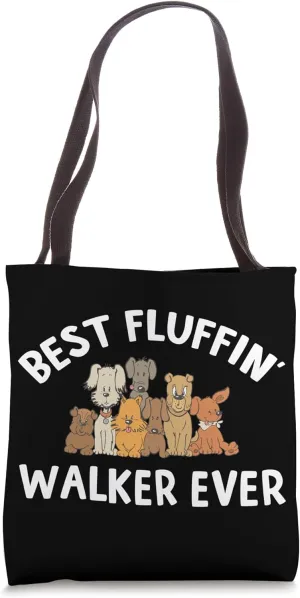 Best Fluffin' Walker Ever Dog Walker Professional Dog Walker Tote Bag
