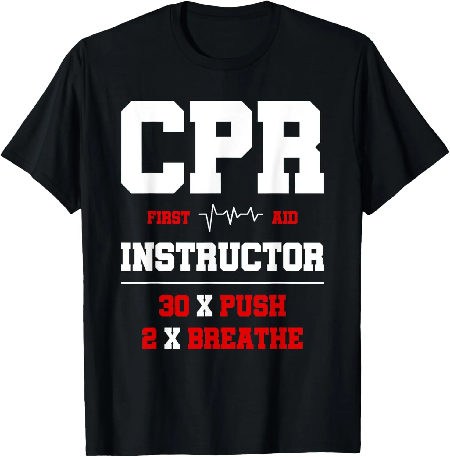 CPR Instructor First Aid Instructor Funny CPR Trainer T-Shirt