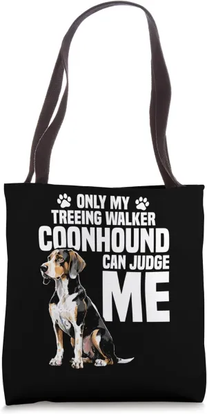 Dog Owner Pet Lover Can Judge Treeing Walker Coonhound Tote Bag