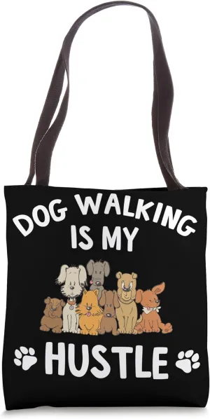 Dog Walking Is My Hustle Dog Walker Best Dog Walker Tote Bag