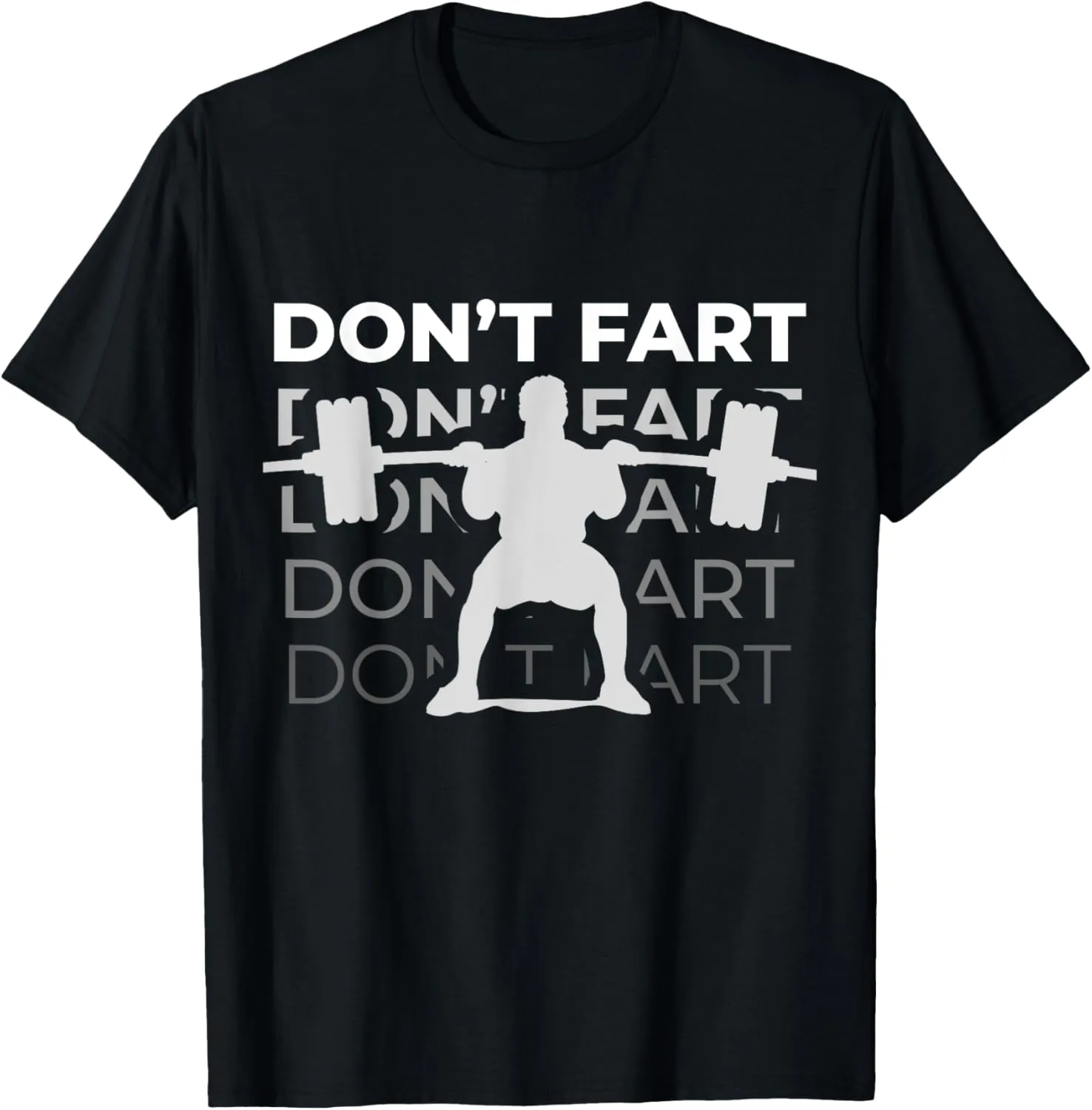Don't Fart Funny Fitness Weight Squats Gym Workout Trainer T-Shirt