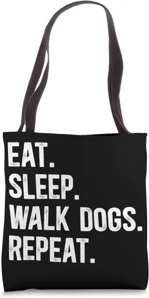 Eat Sleep Walk Dog Walker Dog Walking Best Dog Walker Tote Bag