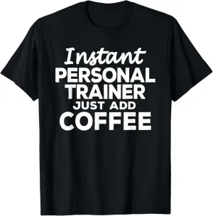 Funny Personal trainer T-shirt Gift for Coffee Lovers