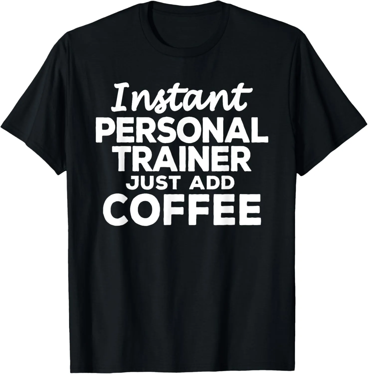 Funny Personal trainer T-shirt Gift for Coffee Lovers