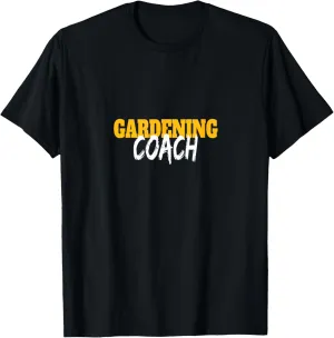 Gardening Coach Coaching Trainer Teacher T-Shirt