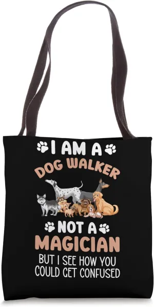 I Am A Dog Walker Best Dog Walker Professional Dog Walker Tote Bag