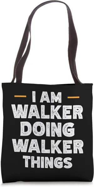I am Walker doing Walker things custom funny name Tote Bag