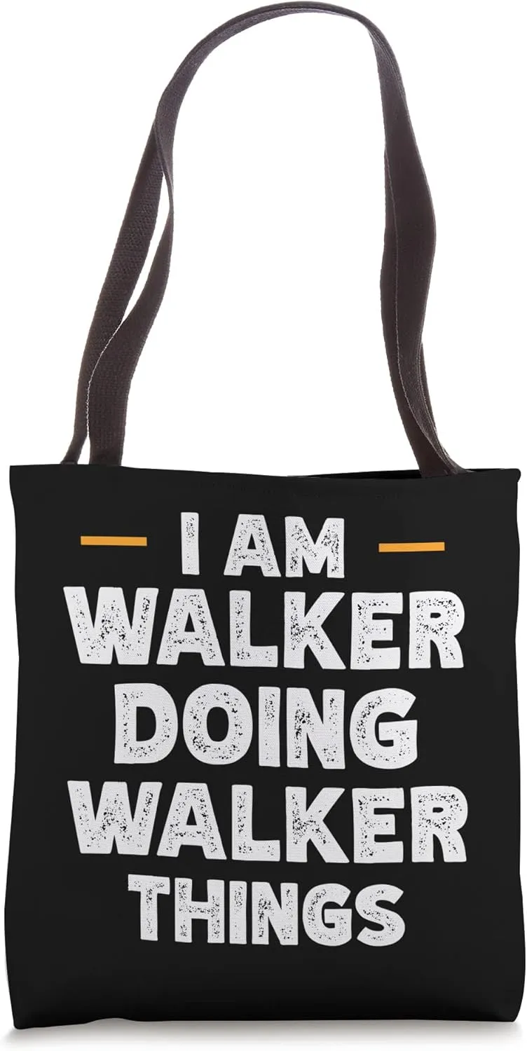 I am Walker doing Walker things custom funny name Tote Bag