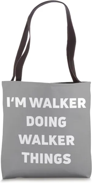 I'm Walker Doing Walker Things Tote Bag