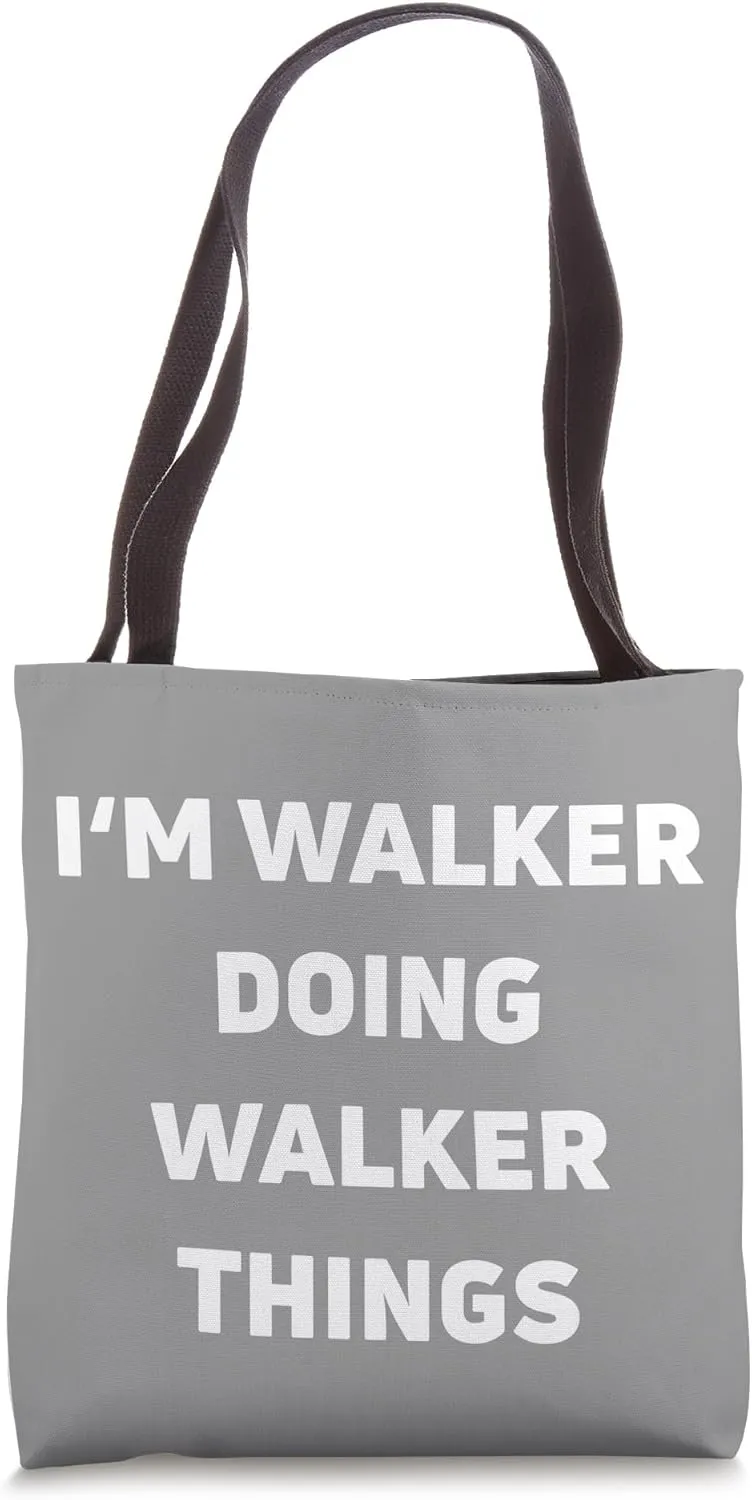 I'm Walker Doing Walker Things Tote Bag