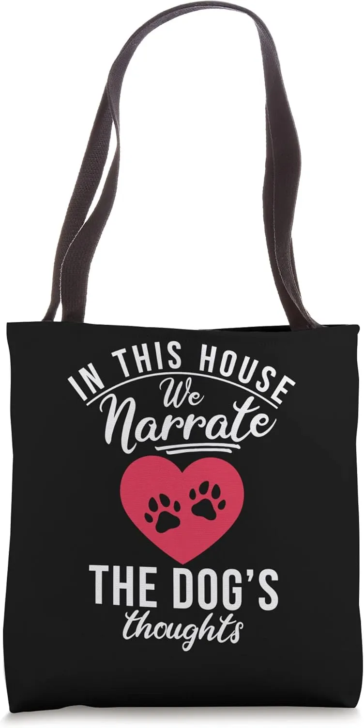 In this House we narrate the dogs thoughts Puppy Dog Lover Tote Bag