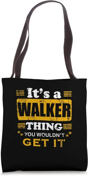 It's A Walker Thing You Wouldn't Get It Nice Family Name Tote Bag