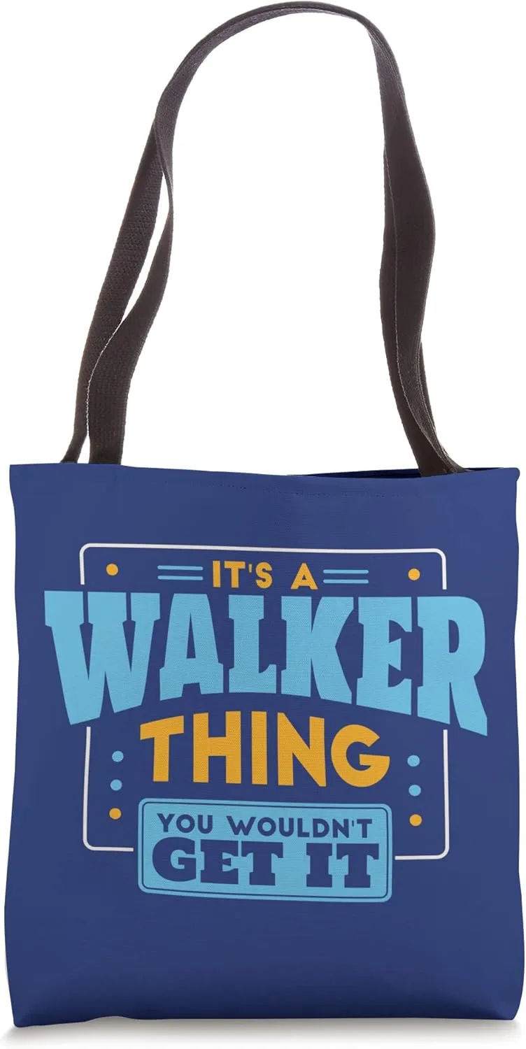 It's a Walker Thing, You Wouldn't Get It Walker Family Name Tote Bag