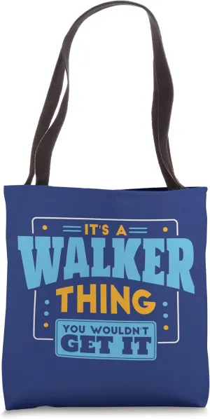 It's a Walker Thing, You Wouldn't Get It Walker Family Name Tote Bag