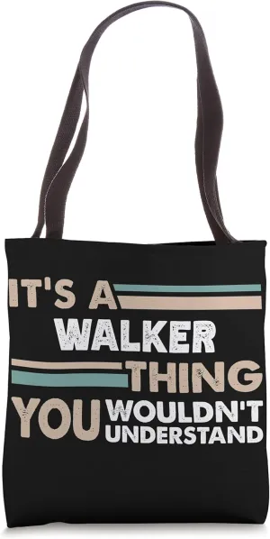 It's A Walker Thing You Wouldn't Understand Family Name Tote Bag