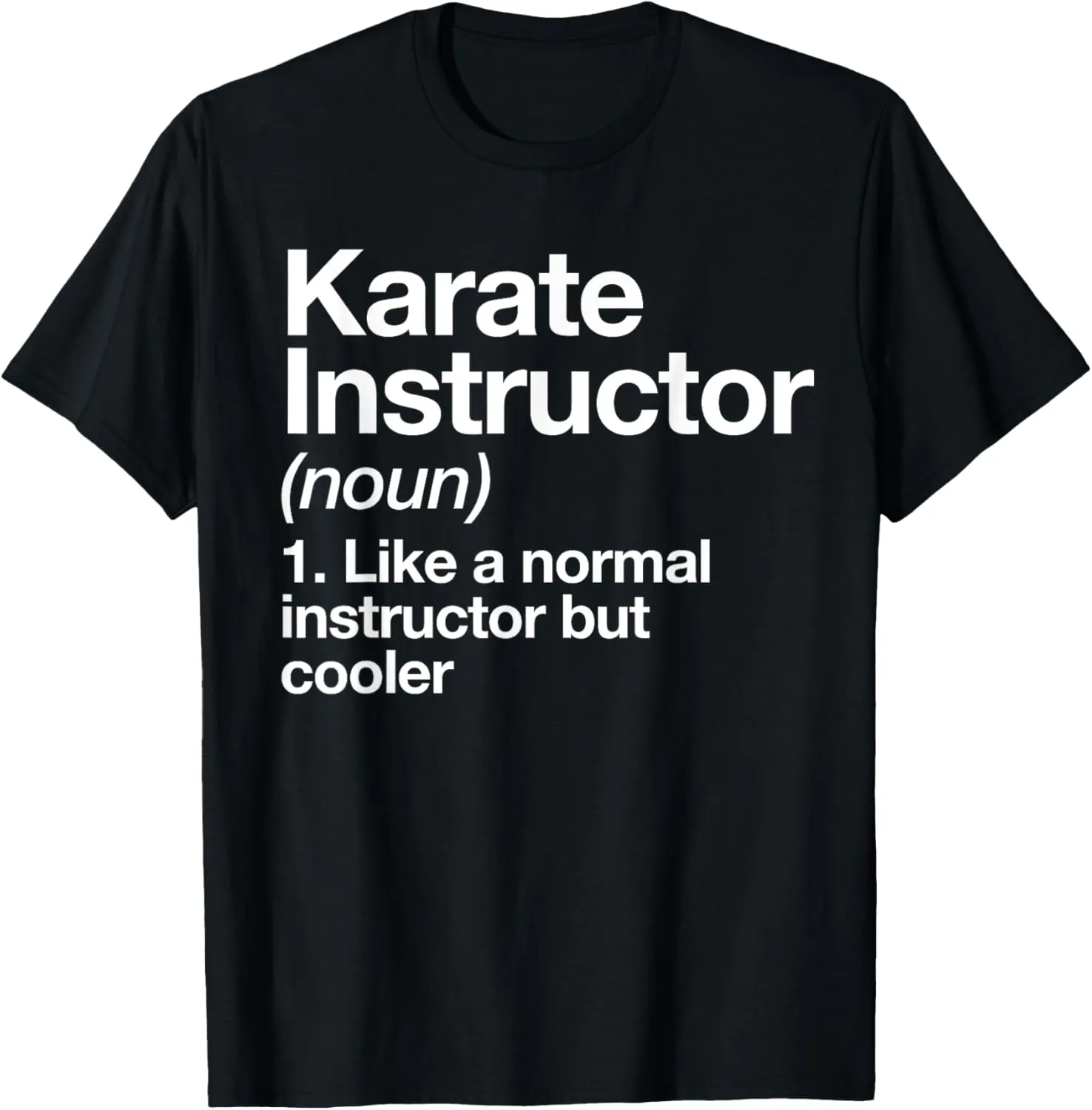 Karate Instructor Definition Funny Martial Arts Trainer T-Shirt