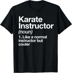 Karate Instructor Definition Funny Martial Arts Trainer T-Shirt