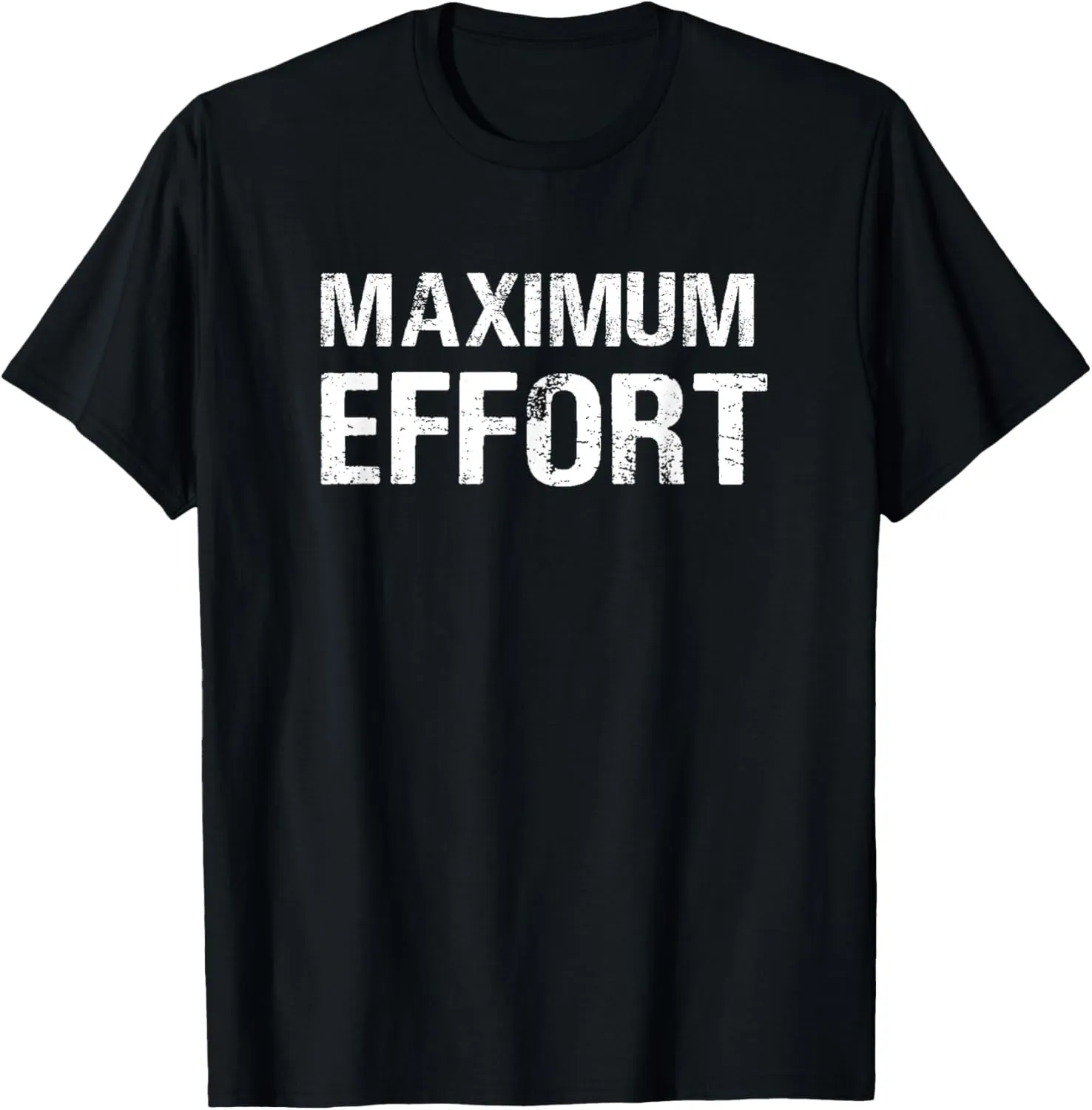 Maximum Effort Motivation Workout Trainer Athlete Gym T-Shirt
