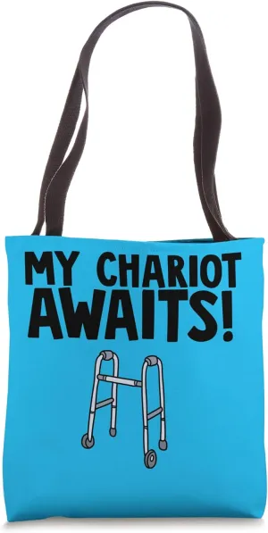 My Chariot Awaits Walker Tote Bag