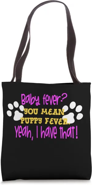 New Puppy Fever Dog Mom and Dad Baby Fever Tote Bag