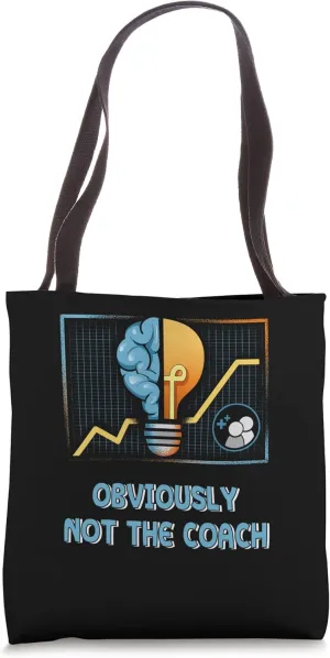 Obviously Not the Coach Trainer Sarcastic Training Sarcasm Tote Bag