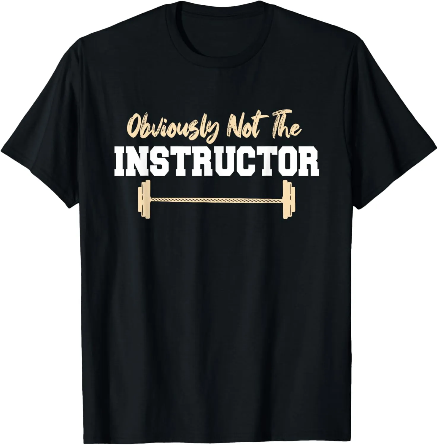 Obviously Not The Instructor Personal Coach Physical Trainer T-Shirt