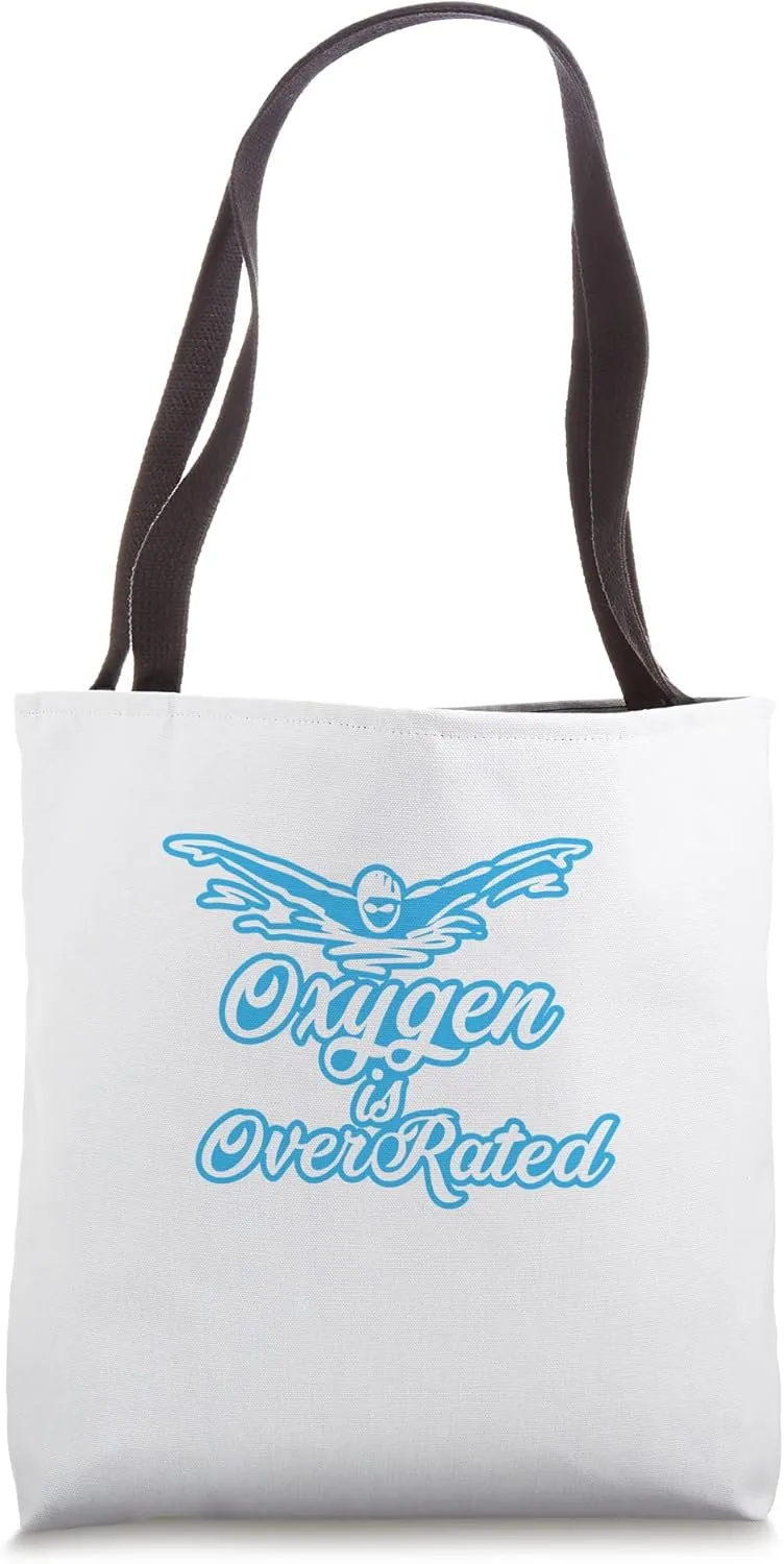 Oxygen is overrated I Swimwear bathing water Tote Bag