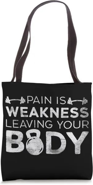 Pain Is Weakness Leaving Your Body Grunge Gym Workout Tote Bag