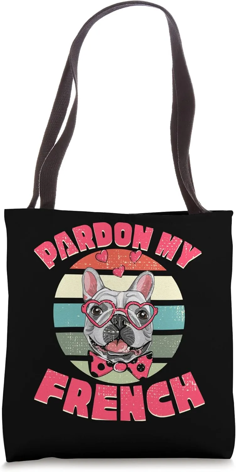 Pardon My French! French Bulldog Frenchie Tote Bag