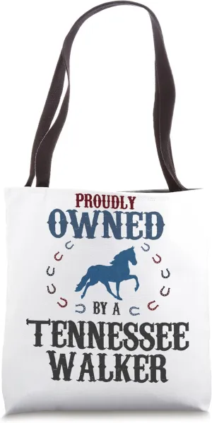 Proudly Owned By A Horse - Father Mother Tennessee Walker Tote Bag