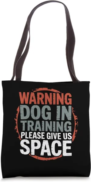 Reactive Dog In Training Nervous Dog Owners Tote Bag