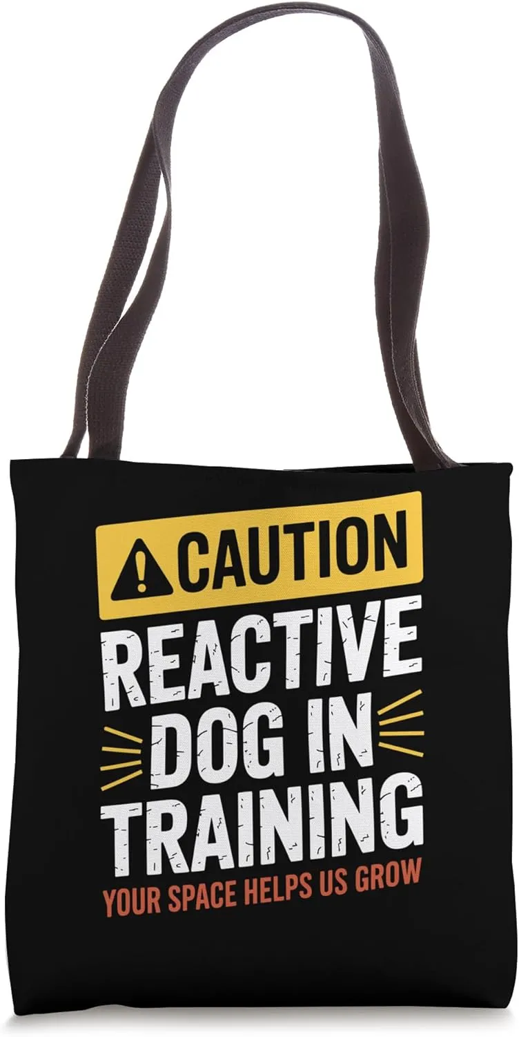 Reactive Dog In Training Nervous Dog Owners Tote Bag