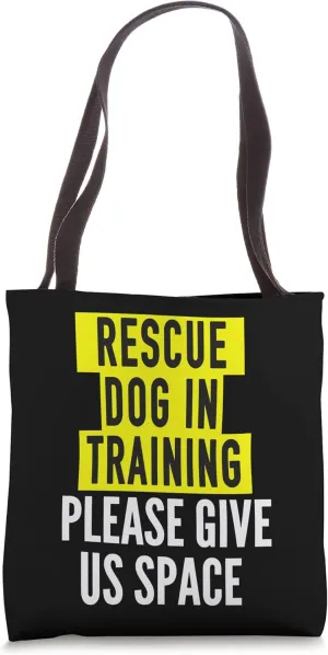 Rescue Dog In Training Design & Reactive Dog Owners Tote Bag
