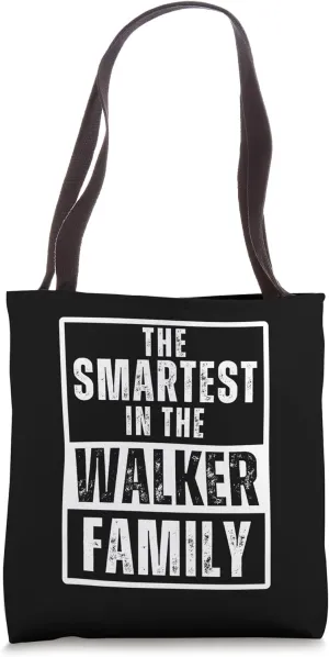 Smartest in the Walker Family Tote Bag