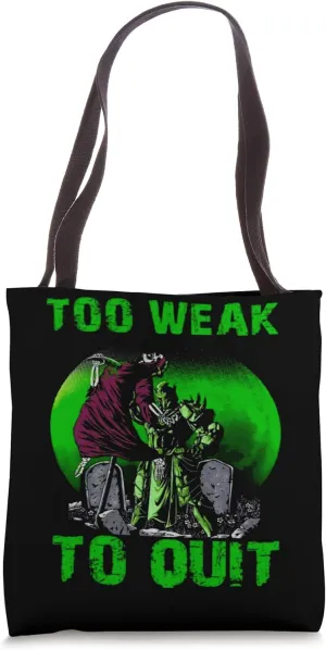 Too Weak To Quit Workout Weightlifting Bodybuilding Gym Tote Bag