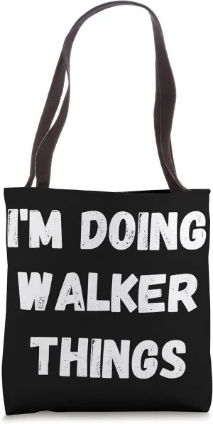Walker Gifts, I'm Doing Walker Things Tote Bag