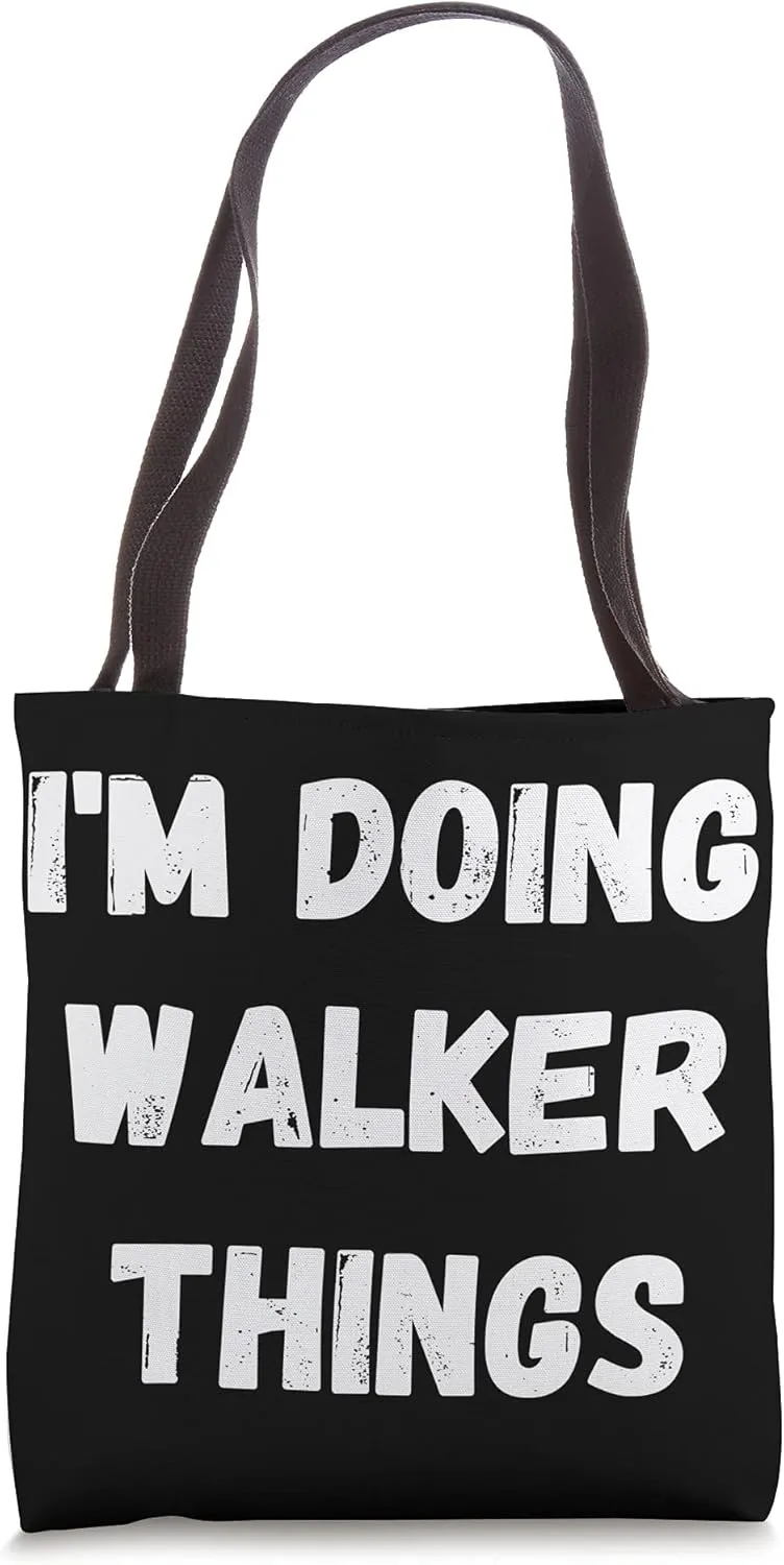 Walker Gifts, I'm Doing Walker Things Tote Bag