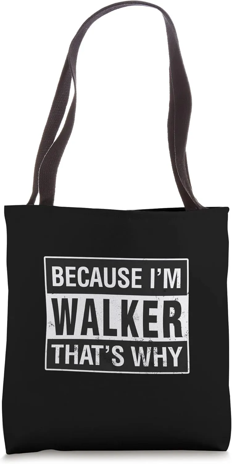 Walker Name, Because I'm Walker That's Why Tote Bag