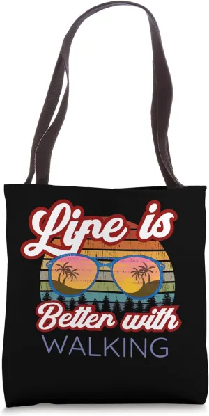 Walker / Walkers / Funny Life Is Better With Walking! Slogan Tote Bag