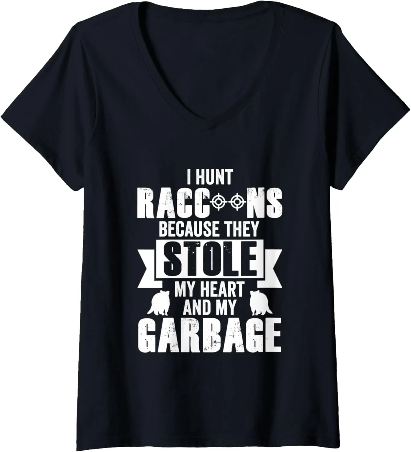 Womens I Hunt Raccoons Because They Stole My Heart (And My Garbage) V-Neck T-Shirt