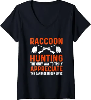 Womens Raccoon Hunting Way To Truly Appreciate Garbage In Our Lives V-Neck T-Shirt